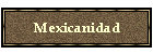 Mexicanidad
